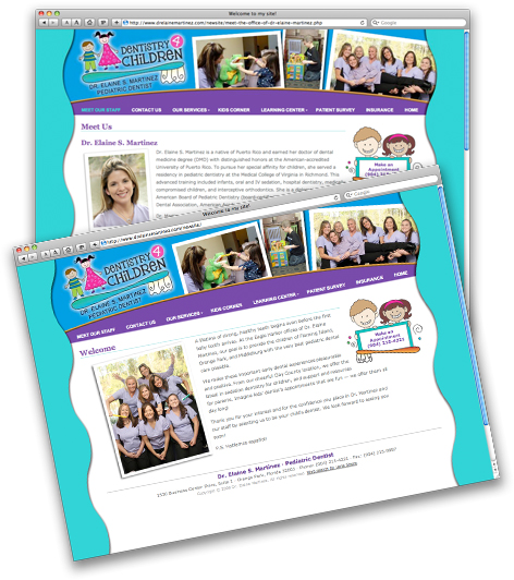 Dr. Elaine Martinez, Pediatric Dentist Dr. Martinez wanted a fun site that would appeal to parents